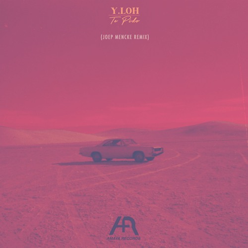 Premiere: Y.LOH feat. Rey Lobo - Te Pido (Joep Mencke Remix) [Amaya Records]