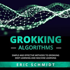 [View] EPUB √ Grokking Algorithms: Simple and Effective Methods to Grokking Deep Lear
