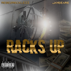 Rese2Recklezz - Racks Up (Feat. Jayee'are)