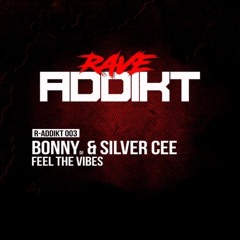 Bonny & Silver Cee - Feel The Vibe (R-ADDIKT 003)