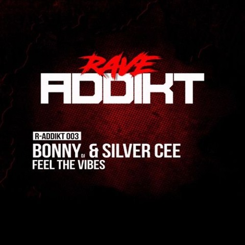 Bonny & Silver Cee - Feel The Vibe (R-ADDIKT 003)