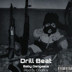 Baby Gangesta< Drill Beat>(Prod By Ghabus)mp3
