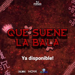 QUE SUENE LA BALA VOL.2 - DJ MAISON