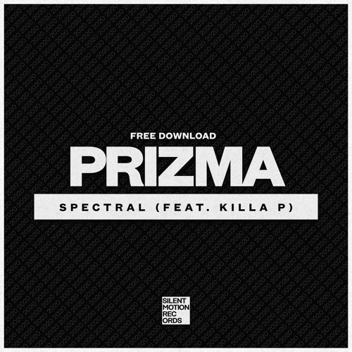 Free Download | Prizma - Spectral (Ft. Killa P)