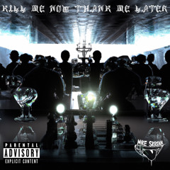 Kill Me Now Thank Me Later (Sped Up)