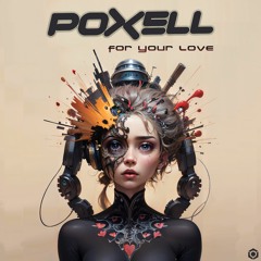 Poxell - For Your Love >> Out Now >> Blue Tunes