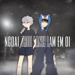 ngoai troi lanh lam em oi - thienan x kiddi