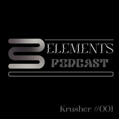 Elements Podcast #001 - Krusher