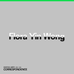 Flora Yin-Wong ~ Correspondence Nº25