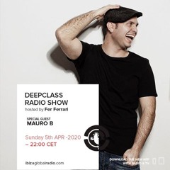 Mauro B @Ibiza Global Radio _ DeepClassRadioShow 05.04.2020
