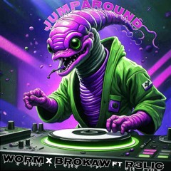Jump Around - WORM x Brokaw (ft. R3LIC)
