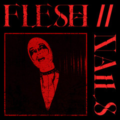 FLESH // NAILS