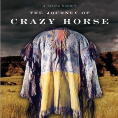Get KINDLE ✓ The Journey of Crazy Horse: A Lakota History by  Joseph Marshall [PDF EB