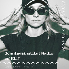 Sonntagsinstitut Radio #39 w/ KL!T // 22.06.25