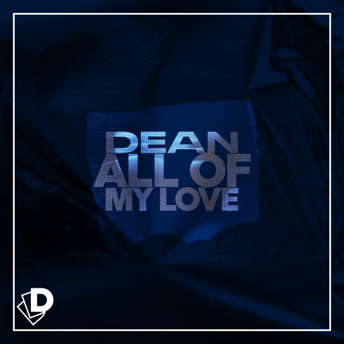 DEAN - All Of My Love