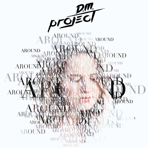 D.M. Project - Around