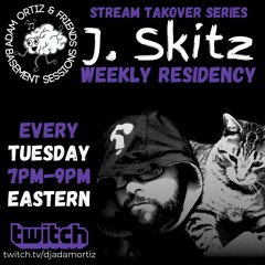 Adam Ortiz & Friends: J - Skitz - Mixing Madness Tuesday - 01 - twitch stream recording