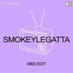 [NTVFREE005] SMOKEYLEGATTA - MBS EDIT