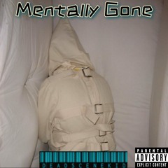 Mentally Gone