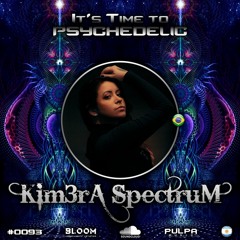 It's Time to Psychedelic #0093 by KIM3RA SPECTRUM [143 - 148 BPM]