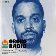 Noir Noise invites Oscar Nñ on Oroko radio with Art Noir