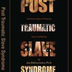Post Traumatic Slave Syndrome Audiobook Free by Joy DeGruy Leary