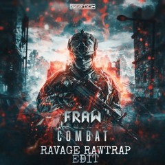 FRAW - COMBAT (RAVAGE RAWTRAP EDIT)