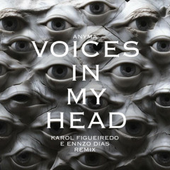 Anyma, Argy, Son of Son - Voices In My Head (Karol Figueiredo, Ennzo Dias Remix) [FREE DOWNLOAD]