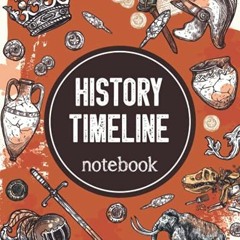 ( 5m7 ) History Timeline Notebook: Homeschool History Book of Centuries - A Timeline book of World H