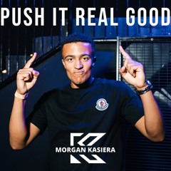 Morgan Kasiera - Push It Real Good