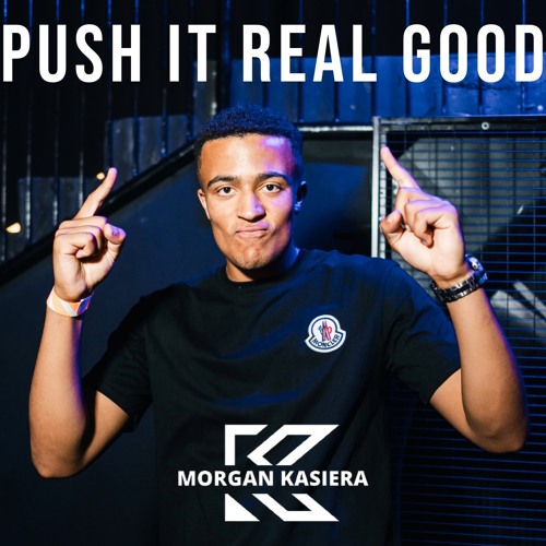 Morgan Kasiera - Push It Real Good