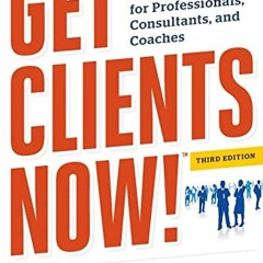 READ⚡[PDF]✔ Get Clients Now! (TM): A 28-Day Marketing Program for Professionals. Consultants. and