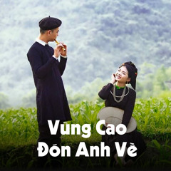 Vùng Cao Đón Anh Về (Lofi Ver 1)
