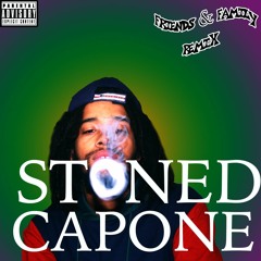 Stoned Capone - Family & Friends (Freestyle/QuickVerse)