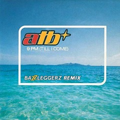 ATB - 9PM (Bazzleggerz Hardstyle Remix) [2014]
