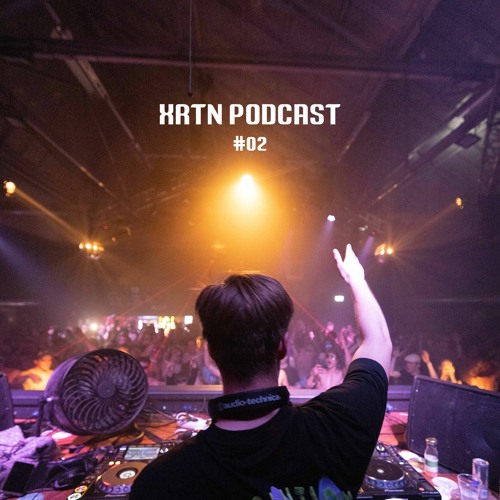 XRTN Podcast #02 || Hard Techno