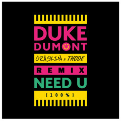 Duke Dumont feat. AME - Need U (100%)(CRASKIN x THODE REMIX)