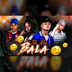 Tô na Bala (feat. Mc Dricka, DJ Guih Da ZO & MC Teteu)