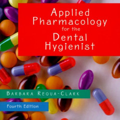 [Access] KINDLE 📫 Applied Pharmacology for the Dental Hygienist by  Elena Bablenis H