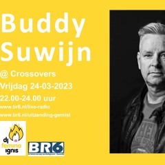2023 - 02 - 10 Crossovers with DJ Buddy Suwijn