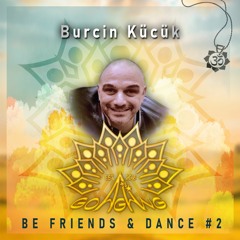 Burcin Kücük @ Be Friends & Dance #2