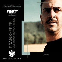 RRS38 - Frankyeffe Pres Riot Radio Show - Live From Tomorrowland 2018