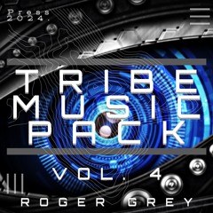 Tribe Music Pack Vol. 4 (Roger Grey) 2024 Demo