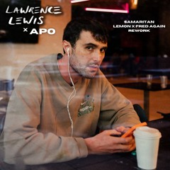 Samaritan - Fred Again, Lemon (LAWRENCE LEWIS X APO REWORK)