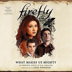GET [EBOOK EPUB KINDLE PDF] Firefly: What Makes Us Mighty: The Firefly Series, Book 7 by  M. K. Engl