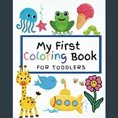ebook read [pdf] 📚 My First Coloring Book for Toddlers get [PDF]
