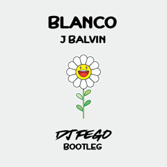 J Balvin - Blanco - ( DJ Fego Bootleg)