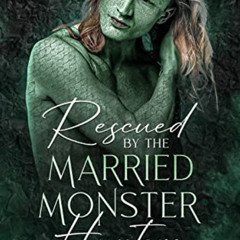 [Download] EBOOK √ Rescued by the Married Monster Hunters: hurt/comfort MMF fantasy r