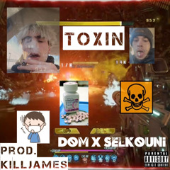 toxin x selkouni w/ killjames