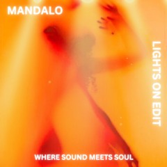 Mandalo - Lights On Edit